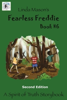 Fearless Freddie Second Edition: Book #6 by Linda C. Mason