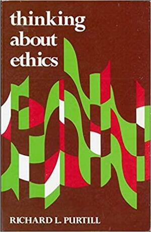 Thinking About Ethics by Richard L. Purtill