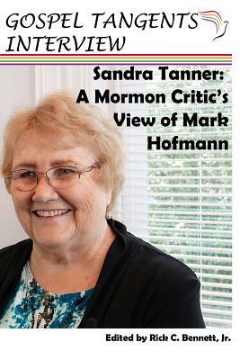 Sandra Tanner: A Mormon Critic's View of Mark Hofmann by Gospel Tangents Interview