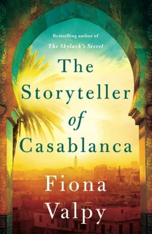 The Storyteller of Casablanca by Fiona Valpy