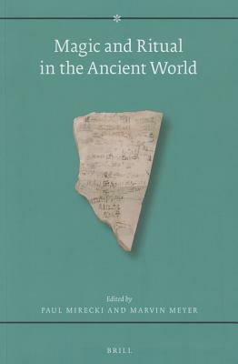 Magic and Ritual in the Ancient World by 