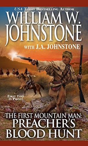 Preacher's Blood Hunt by J. A. Johnstone, William W. Johnstone