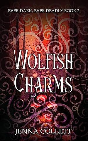 Wolfish Charms by Jenna Collett