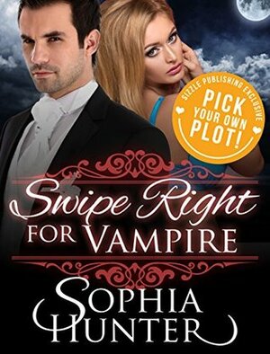 Swipe Right for Vampire by Destiny West, Olivia Hill, Sophia Hunter, Ava May, Emma Hindel, Jamie Sutton