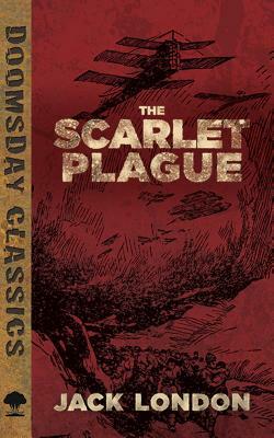 The Scarlet Plague by Jack London