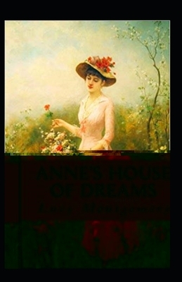 Anne's House of Dreams Illustrated by L.M. Montgomery