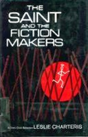 The Saint And The Fiction Makers by Fleming Lee, Leslie Charteris