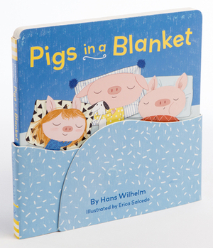 Pigs in a Blanket (Board Books for Toddlers, Bedtime Stories, Goodnight Board Book) by Hans Wilhelm