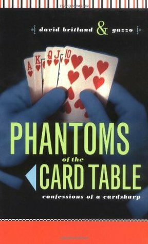 Phantoms of the Card Table: Confessions of a Card Sharp by David Britland, Gazzo
