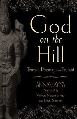 God on the Hill: Temple Poems from Tirupati by Annamayya