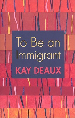 To Be an Immigrant by Kay Deaux