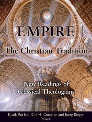 Empire and the Christian Tradition: New Readings of Classical Theologians by Kwok Pui-Lan