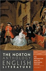 The Norton Anthology of English Literature, Volume C: The Restoration and the Eighteenth Century by Lawrence Lipking, Jack Stillinger, Carol T. Christ, James Noggle, Deidre Shauna Lynch, Catherine Robson, Barbara Kiefer Lewalski, James Simpson, Alfred David, Jon Stallworthy, Katharine Eisaman Maus, M.H. Abrams, Stephen Greenblatt, Jahan Ramazani, George M. Logan