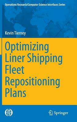 Optimizing Liner Shipping Fleet Repositioning Plans by Kevin Tierney