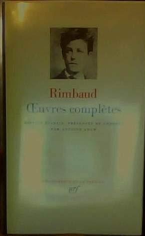 Arthur Rimbaud - Oeuvres Completes by Arthur Rimbaud, Arthur Rimbaud