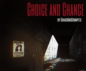 Choice and Chance by ChaosAndCrumpets