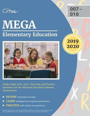 MEGA Elementary Education Study Guide 2019-2020: est Prep and Practice Questions for the Missouri Education Gateway Assessments by Cirrus Teacher Certification Exam Team