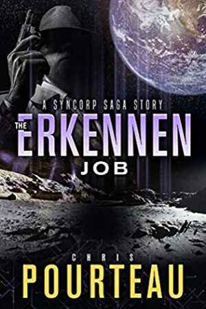 The Erkennen Job: A Stacks Fischer Story (The SynCorp Saga: Empire Earth Book 0) by Chris Pourteau