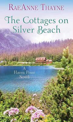The Cottages on Silver Beach by RaeAnne Thayne