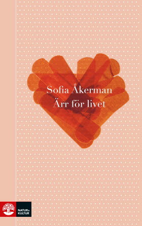 Ärr för livet by Sofia Åkerman