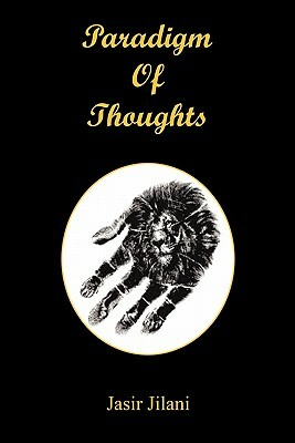 Paradigm of Thoughts by Jasir Jilani