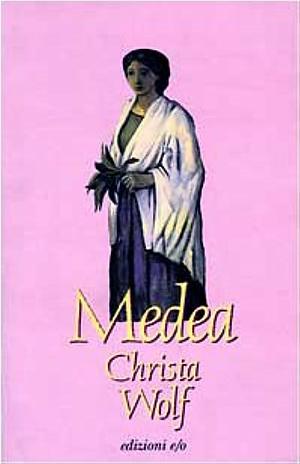 Medea. Voci by Anita Raja, Christa Wolf