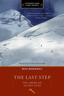 The Last Step: The American Ascent of K2 by Rick Ridgeway