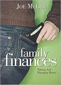 Family Finances Making and Managing Money by Linda Schantz, Joe McGee