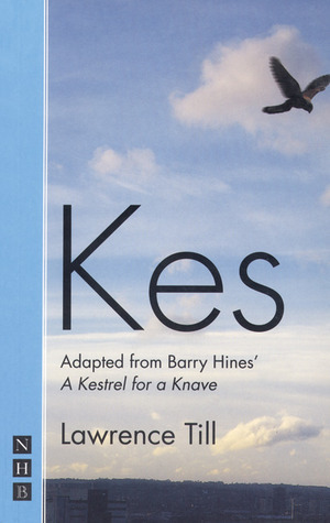 Kes by Lawrence Till, Barry Hines