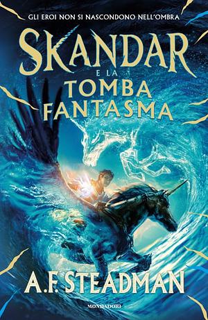 Skandar e la tomba fantasma  by A.F. Steadman