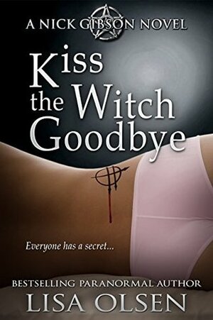 Kiss the Witch Goodbye by Lisa Olsen