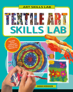 Textile Art Skills Lab by Sarah Hodgson