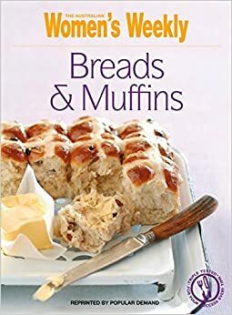 Breads and Muffins by The Australian Women's Weekly