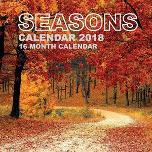 Seasons Calendar 2018: 16 Month Calendar by Paul Jensen