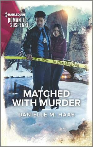 Matched with Murder by Danielle M. Haas