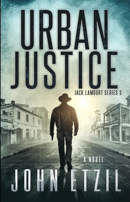 Urban Justice: Vigilante Justice Series 2 with Jack Lamburt by John Etzil