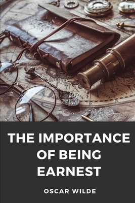 The importance of Being Earnest by Oscar Wilde