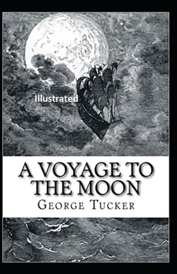 A Voyage to the Moon Illustrated by George Tucker