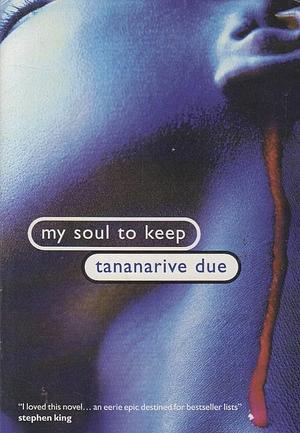 My Soul to Keep by Tananarive Due