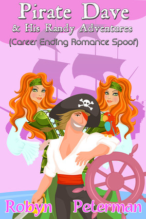 Pirate Dave and his Randy Adventures by Robyn Peterman