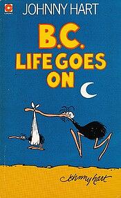 B.C. Life Goes on by Johnny Hart