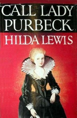 Call Lady Purbeck by Hilda Lewis