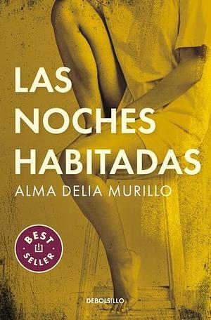 Las noches habitadas by Alma Delia Murillo