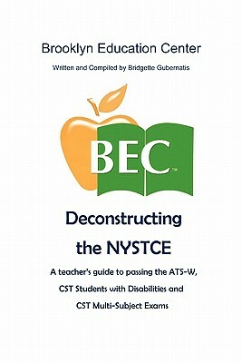 Deconstructing the NYSTCE by Bridgette Gubernatis