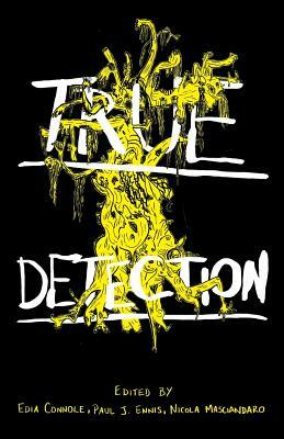 True Detection by Edia Connole, Fintan Neylan, Nicola Masciandaro