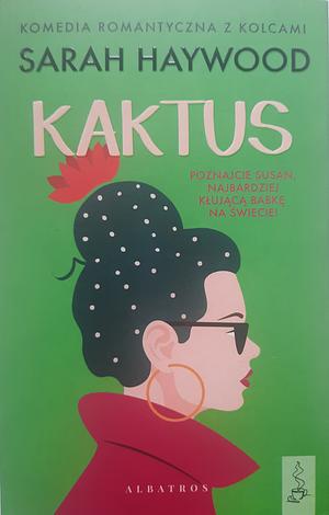 Kaktus by Sarah Haywood