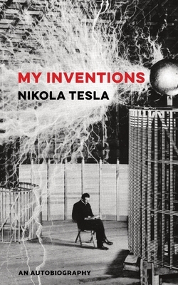 My Inventions by Nikola Tesla