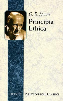 Principia Ethica by G. E. Moore