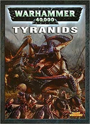 Codex: Tyranids by Andy Hoare, Phil Kelly, Andy Chambers, Graham McNeill