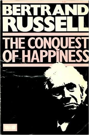 The Conquest Of Happiness by Bertrand Russell